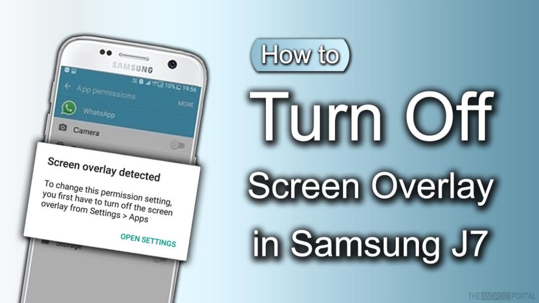 how to turn off the screen overlay from settings in samsung j7