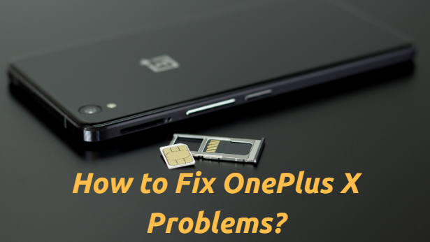 How To Fix Common OnePlus X Problems 1