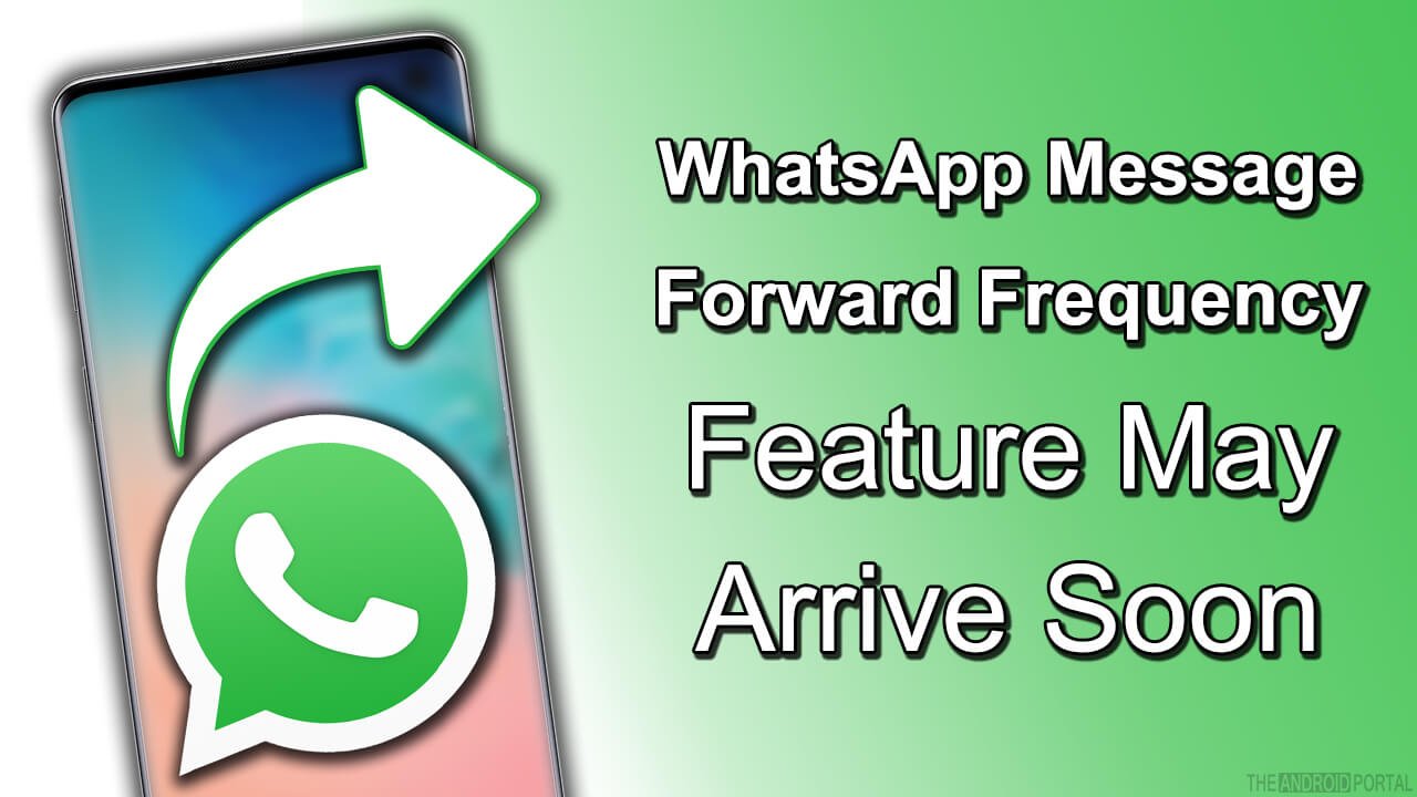 WhatsApp Message Forward Frequency Feature May Arrive Soon