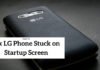 How To Fix LG Phone Stuck on Startup Screen
