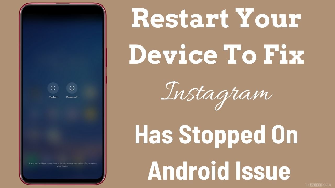 Restart Your Device To Fix Instagram Has Stopped On Android Issue.