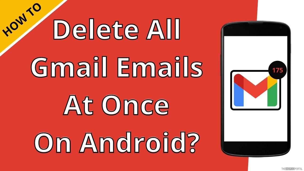 how-to-delete-all-gmail-emails-at-once-on-android-theandroidportal