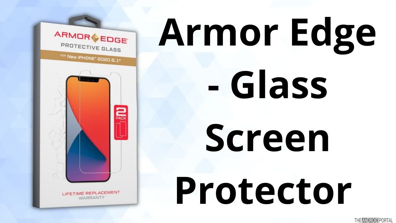 Armor Edge - Glass Screen Protector 