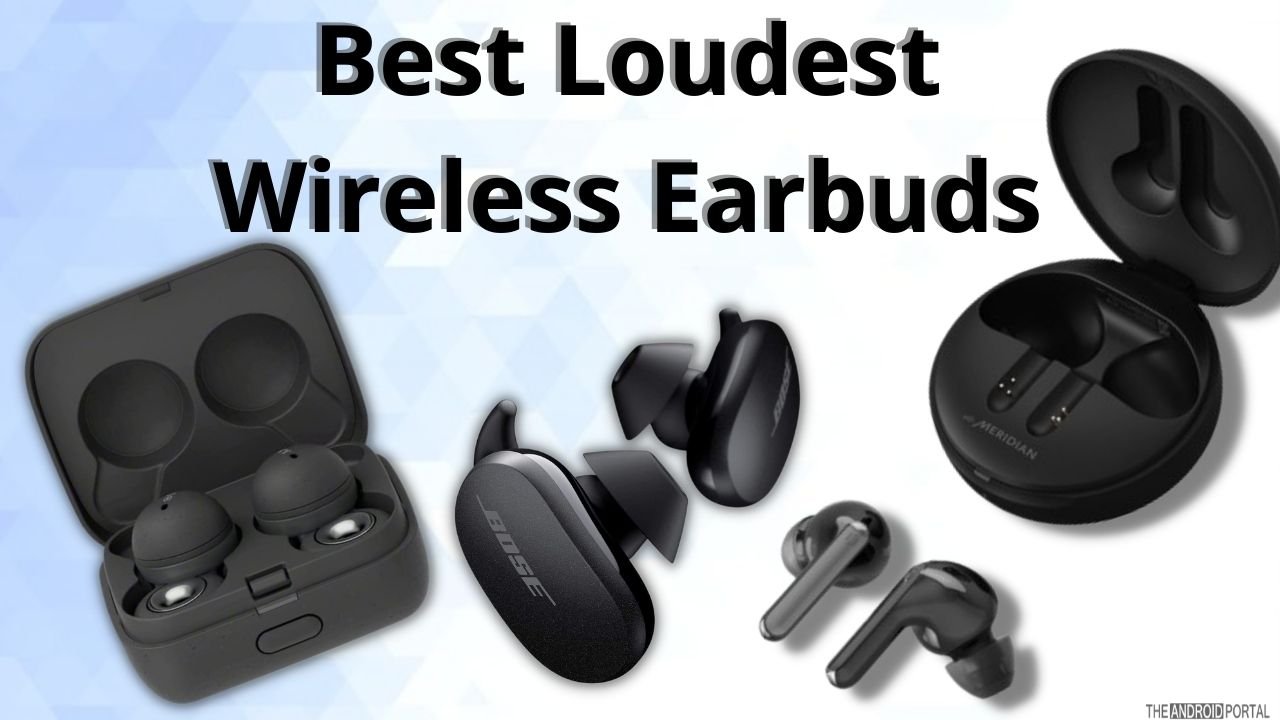 Best Loudest Wireless Earbuds in 2024