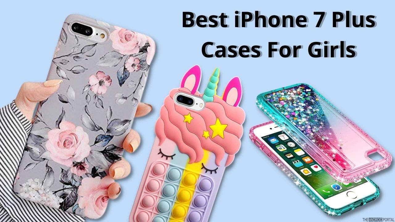 Best Iphone 7 Plus Cases For Girls In 22