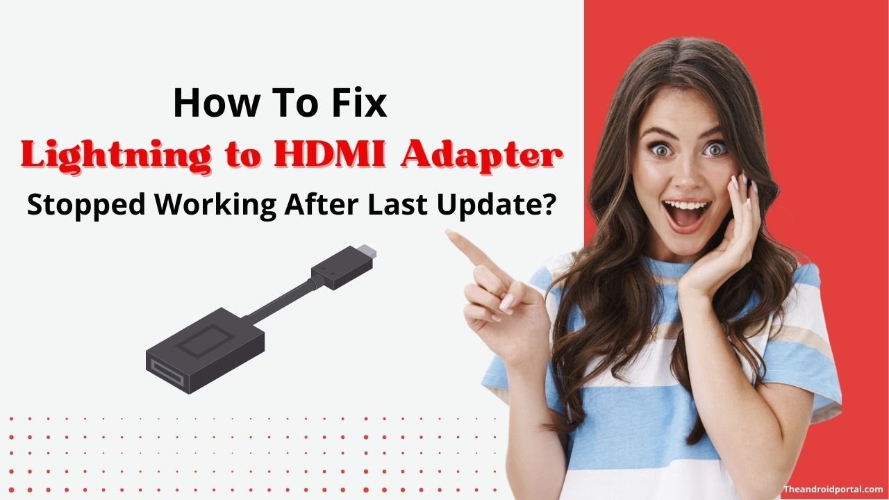 How To Lightning to HDMI Stopped Working After Update? - TheAndroidPortal