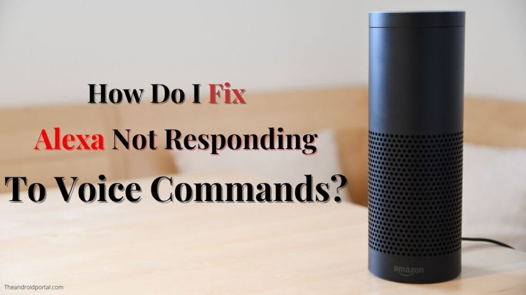 How to Fix Alexa Not Responding to Voice Commands: 7 Easy Steps