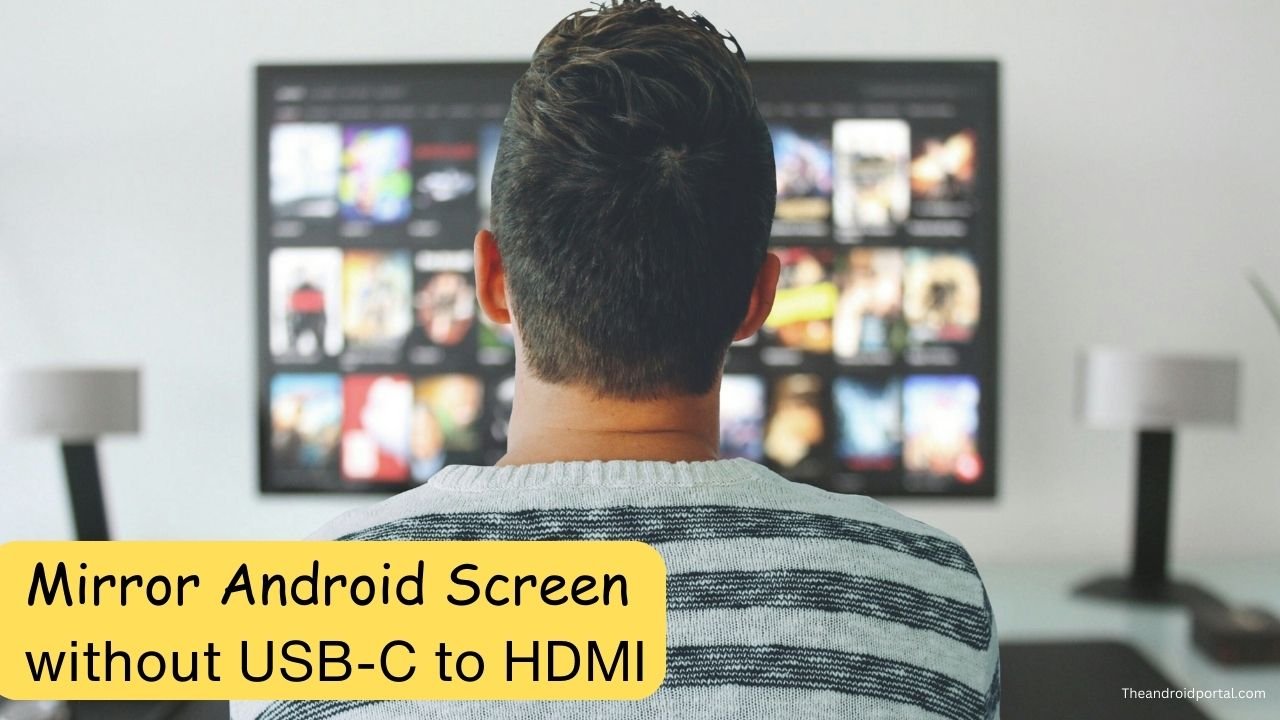 Mirror Your Android Screen Sans USB-C to HDMI